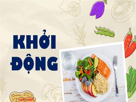 Bài giảng Khoa học Lớp 4 (Kết nối tri thức) - Chủ đề 5: Con người và sức khỏe - Bài 26: Thực phẩm an toàn