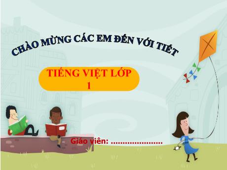 Bài giảng môn Tiếng Việt Khối 1 (Kết nối tri thức) - Chủ đề 6: Thiên nhiên kì thú - Bài 4: Cuộc thi tài năng rừng xanh