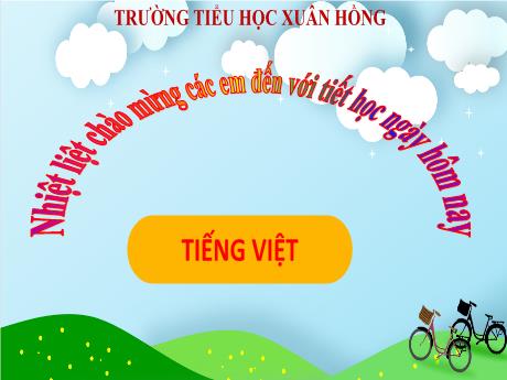 Bài giảng môn Tiếng Việt Lớp 1 (Kết nối tri thức) - Chủ đề 1: Tôi và các bạn - Bài 4: Giải thưởng tình bạn