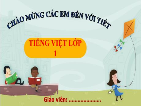 Bài giảng môn Tiếng Việt Lớp 1 (Kết nối tri thức) - Chủ đề 2: Mái ấm gia đình - Bài 5: Bữa cơm gia đình