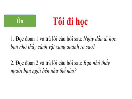 Bài giảng môn Tiếng Việt Lớp 1 (Kết nối tri thức) - Chủ đề 3: Mái trường mến yêu - Bài 2: Đi học