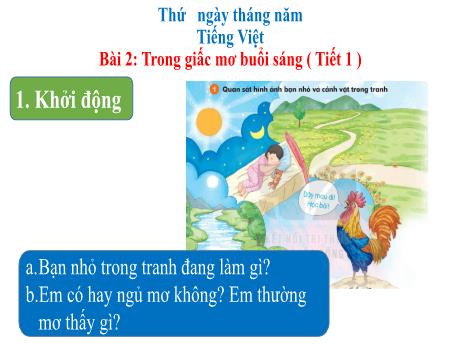 Bài giảng môn Tiếng Việt Lớp 1 (Kết nối tri thức) - Chủ đề 7: Thế giới trong mắt em - Bài 2: Trong giấc mơ buổi sáng