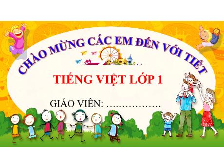 Bài giảng môn Tiếng Việt Lớp 1 (Kết nối tri thức) - Chủ đề 7: Thế giới trong mắt em - Bài 5: Những cánh cò