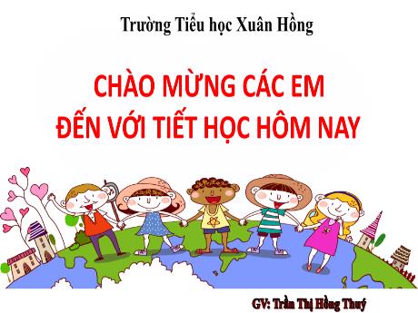 Bài giảng môn Toán Lớp 1 (Kết nối tri thức) - Chủ đề 4: Làm quen với một số hình khối - Bài 15: Vị trí, định hướng trong không gian (Tiết 2) - Trần Thị Hồng Thúy