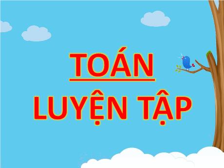 Bài giảng môn Toán Lớp 1 (Kết nối tri thức) - Chủ đề 7: Độ dài và đo độ dài - Bài 28: Luyện tập