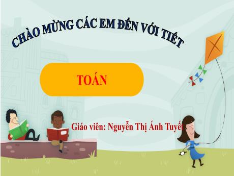 Bài giảng môn Toán Lớp 1 (Kết nối tri thức) - Chủ đề 7: Độ dài và đo độ dài - Bài 27: Thực hành ước lượng và đo độ dài