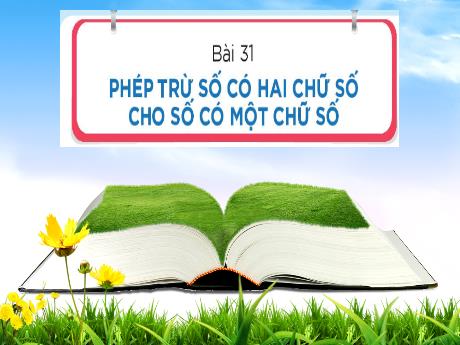 Bài giảng môn Toán Lớp 1 (Kết nối tri thức) - Chủ đề 8: Phép cộng, phép trừ (không nhớ) trong phạm vi 100 - Bài 31: Phép trừ số có hai chữ số cho số có một chữ số (Tiết 1)