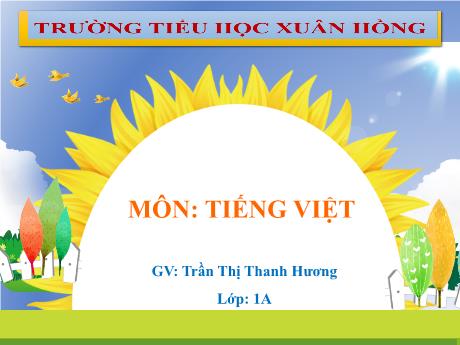 Bài giảng Tiếng Việt Lớp 1 (Kết nối tri thức) - Bài 39: oi ôi ơi - Trần Thị Thanh Hương