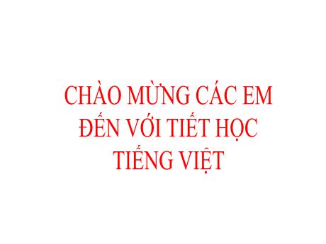 Bài giảng Tiếng Việt Lớp 1 (Kết nối tri thức) - Bài 45: Ôn tập và kể chuyện Sự tích hoa cúc trắng (Tiết 1)