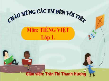 Bài giảng Tiếng Việt Lớp 1 (Kết nối tri thức) - Bài 49: ot ôt ơt - Trần Thị Thanh Hương