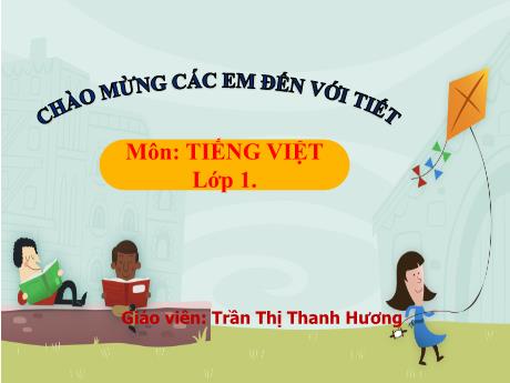 Bài giảng Tiếng Việt Lớp 1 (Kết nối tri thức) - Bài 52: ut ưt - Trần Thị Thanh Hương