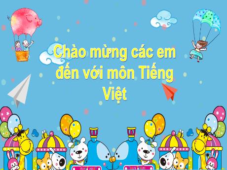 Bài giảng Tiếng Việt Lớp 1 (Kết nối tri thức) - Bài 55: Ôn tập và kể chuyện Bài học đầu tiên của thỏ con (Tiết 2)