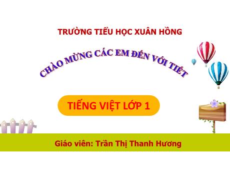 Bài giảng Tiếng Việt Lớp 1 (Kết nối tri thức) - Bài 63: iêng iêm yên - Trần Thị Thanh Hương