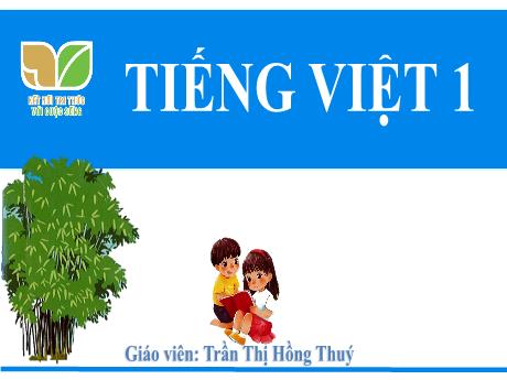 Bài giảng Tiếng Việt Lớp 1 (Kết nối tri thức) - Bài 69: ươi ươu - Trần Thị Hồng Thúy
