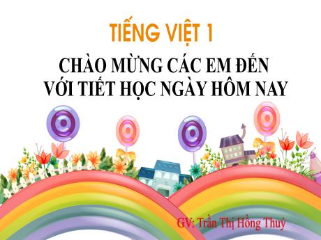 Bài giảng Tiếng Việt Lớp 1 (Kết nối tri thức) - Bài 75: Ôn tập và kể chuyện - Trần Thị Hồng Thúy