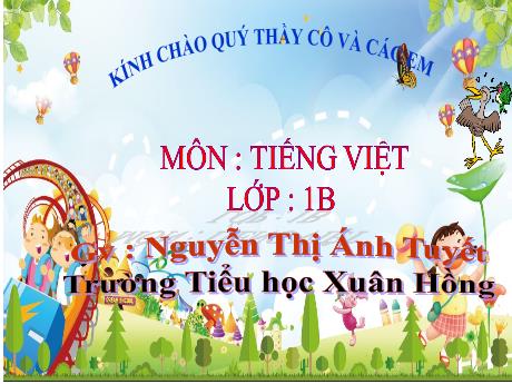 Bài giảng Tiếng Việt Lớp 1 (Kết nối tri thức) - Chủ đề 2: Mái ấm gia đình - Bài 5: Bữa cơm gia đình (Tiết 2) - Nguyễn Thị Ánh Tuyết