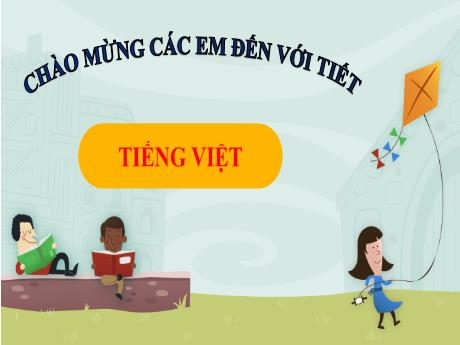 Bài giảng Tiếng Việt Lớp 1 (Kết nối tri thức) - Chủ đề 2: Mái ấm gia đình - Bài 2: Làm anh (Tiết 1)