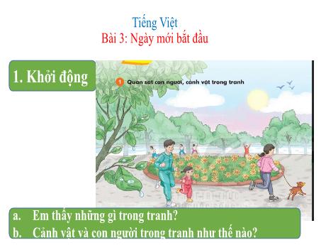 Bài giảng Tiếng Việt Lớp 1 (Kết nối tri thức) - Chủ đề 7: Thế giới trong mắt em - Bài 3: Ngày mới bắt đầu
