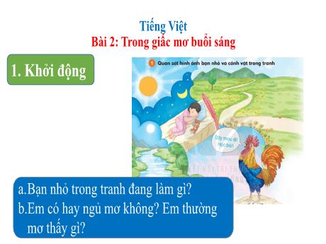 Bài giảng Tiếng Việt Lớp 1 (Kết nối tri thức) - Chủ đề 7: Thế giới trong mắt em - Bài 2: Trong giấc mơ buổi sáng