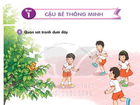 Bài giảng Tiếng Việt Lớp 1 (Kết nối tri thức) - Chủ đề 8: Đất nước và con người - Bài 1: Cậu bé thông minh