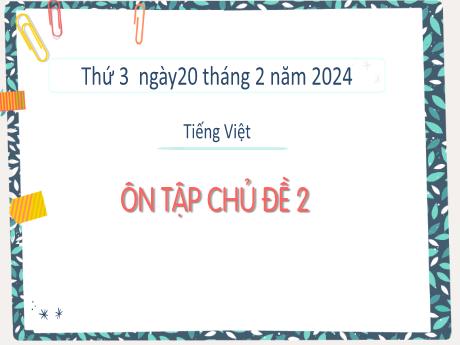 Bài giảng Tiếng Việt Lớp 1 (Kết nối tri thức) - Ôn tập Chủ đề 2: Mái ấm gia đình