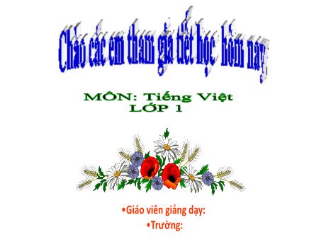 Bài giảng Tiếng Việt Lớp 1 (Kết nối tri thức) - Ôn tập Chủ đề 3: Điều em cần biết