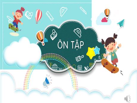 Bài giảng Tiếng Việt Lớp 1 (Kết nối tri thức) - Ôn tập Chủ đề 6: Thiên nhiên kì thú